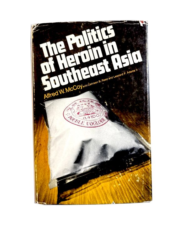 The Politics Of Heroin In Southeast Asia